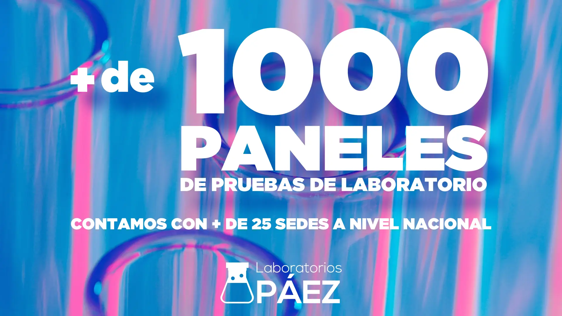 Laboratorios Páez. Más de 1000 paneles de pruebas de laboratorio. Contamos con más de 25 sedes a nivel nacional.